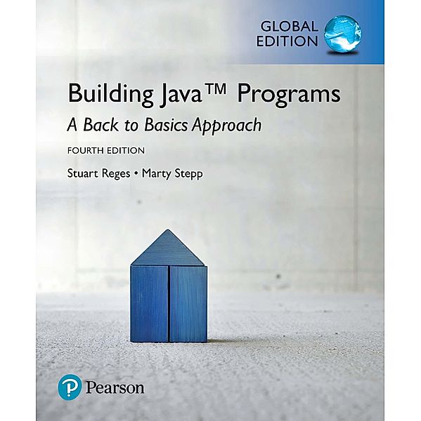 Building Java Programs: A Back to Basics Approach, Global Edition, Stuart Reges, Marty Stepp