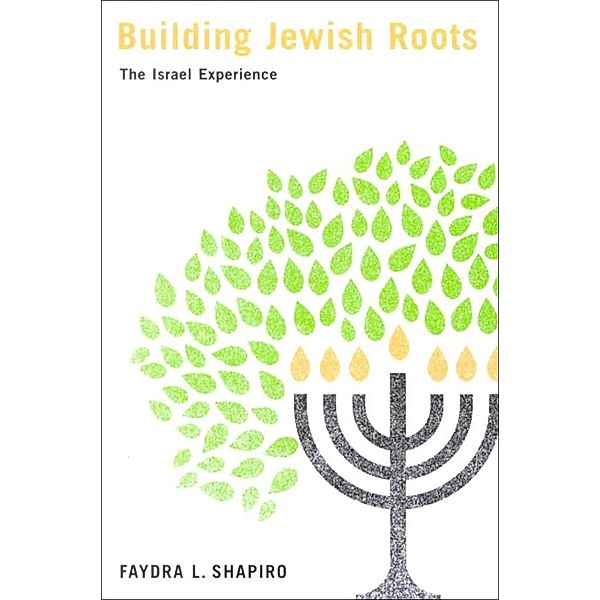 Building Jewish Roots, Faydra L. Shapiro