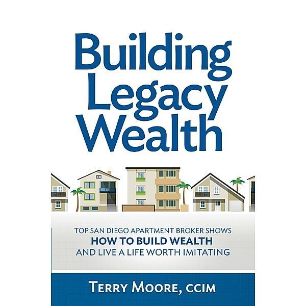 Building Legacy Wealth, Terry Moore