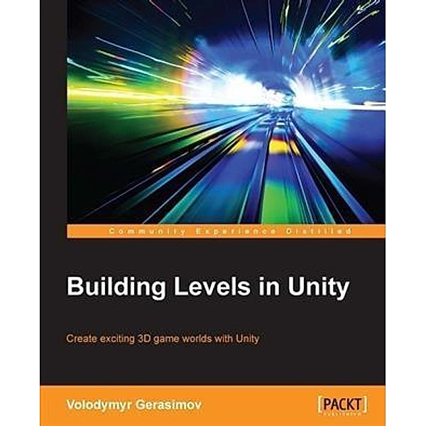 Building Levels in Unity, Volodymyr Gerasimov