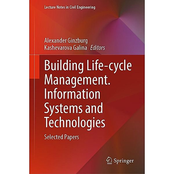 Building Life-cycle Management. Information Systems and Technologies / Lecture Notes in Civil Engineering Bd.231