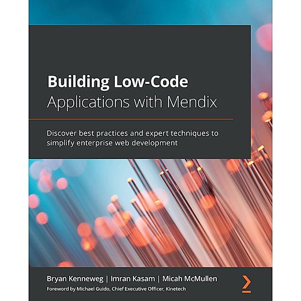 Building Low-Code Applications with Mendix, Bryan Kenneweg, Imran Kasam, Micah McMullen