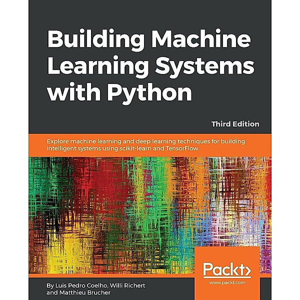 Building Machine Learning Systems with Python, Luis Pedro Coelho