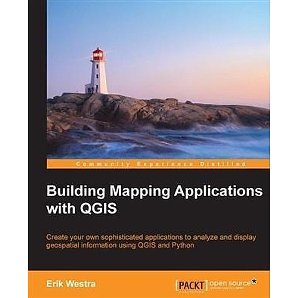 Building Mapping Applications with QGIS, Erik Westra