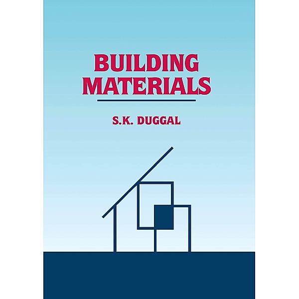 Building Materials, S. K. Duggal