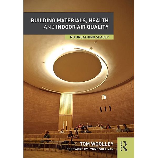 Building Materials, Health and Indoor Air Quality, Tom Woolley