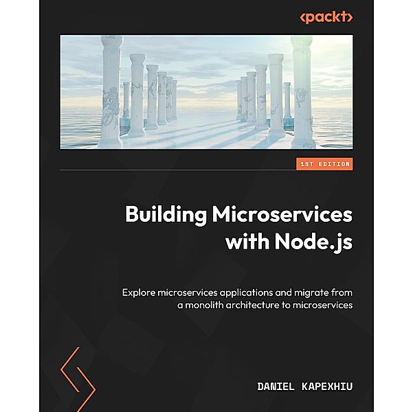 Building Microservices with Node.js, Daniel Kapexhiu