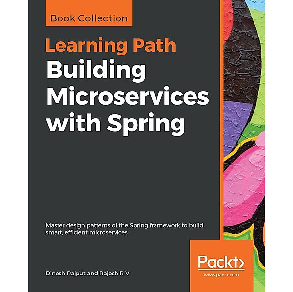 Building Microservices with Spring, Dinesh Rajput, Rajesh R V