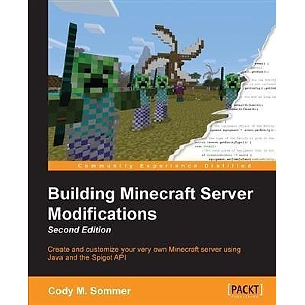 Building Minecraft Server Modifications - Second Edition, Cody M. Sommer