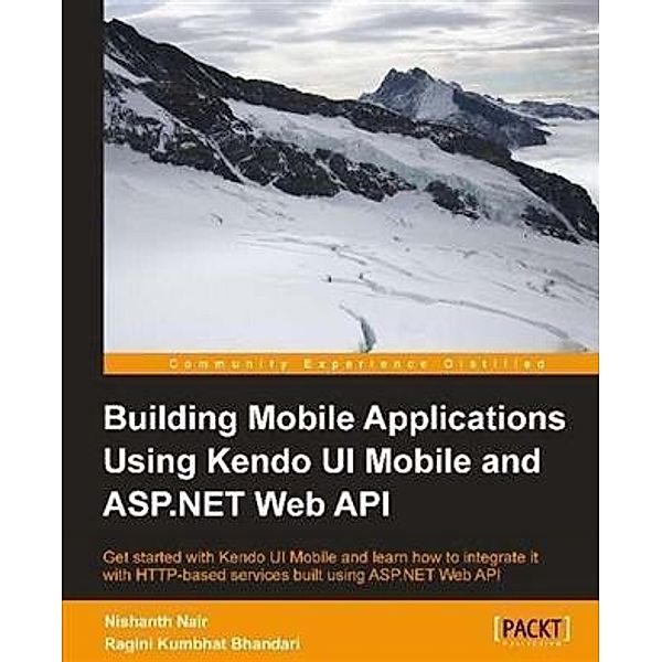 Building Mobile Applications Using Kendo UI Mobile and ASP.NET Web API, Nishanth Nair