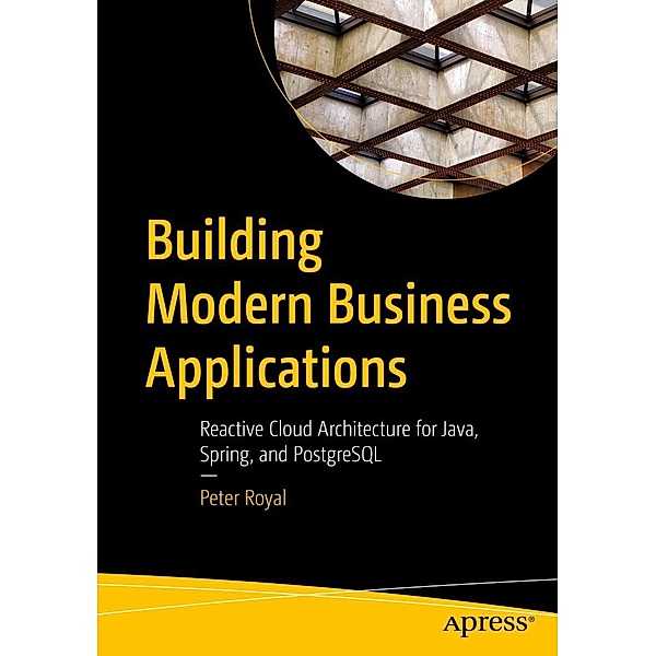 Building Modern Business Applications, Peter Royal