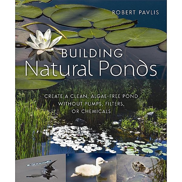 Building Natural Ponds, Robert Pavlis