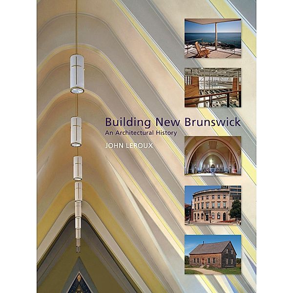 Building New Brunswick / Goose Lane Editions, John Leroux