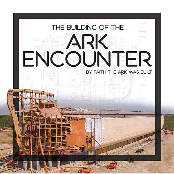 Building of the Ark Encounter, The