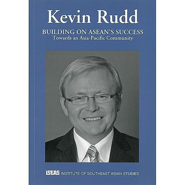 Building on ASEAN's Success, Kevin Rudd