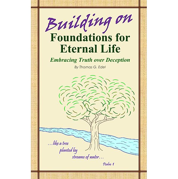 Building on Foundations for Eternal Life, Thomas Edel