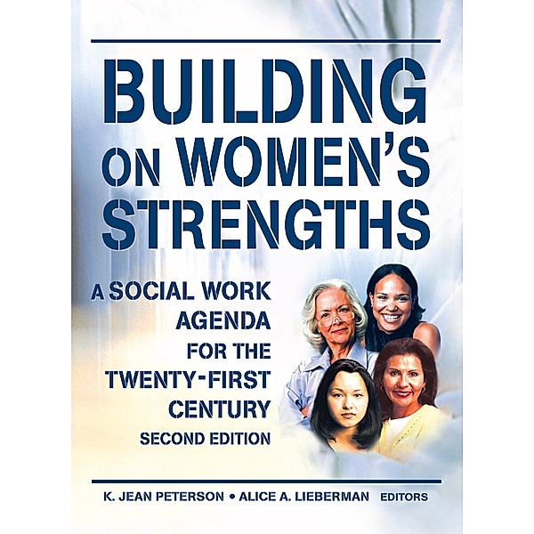 Building on Women's Strengths, K Jean Peterson, Alice A Lieberman