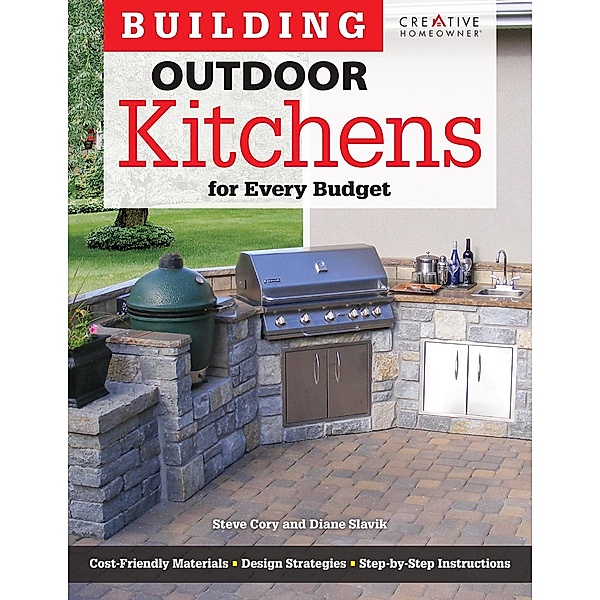 Building Outdoor Kitchens for Every Budget, Steve Cory
