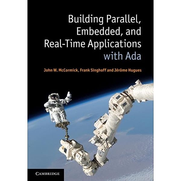 Building Parallel, Embedded, and Real-Time Applications with Ada, John W. Mccormick