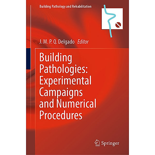 Building Pathologies: Experimental Campaigns and Numerical Procedures