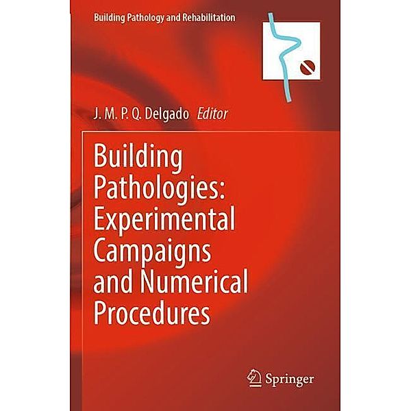 Building Pathologies: Experimental Campaigns and Numerical Procedures