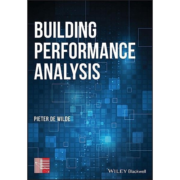 Building Performance Analysis, Pieter De Wilde