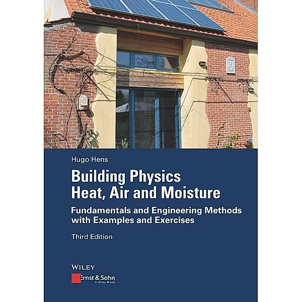 Building Physics: Heat, Air and Moisture, Hugo Hens