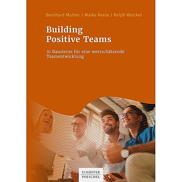 Building Positive Teams, Bernhard Muhler, Maike Reese, Ralph Weickel