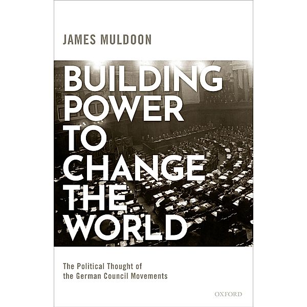 Building Power to Change the World, James Muldoon