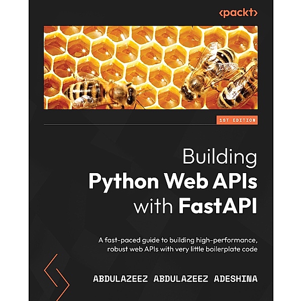 Building Python Web APIs with FastAPI, Abdulazeez Abdulazeez Adeshina