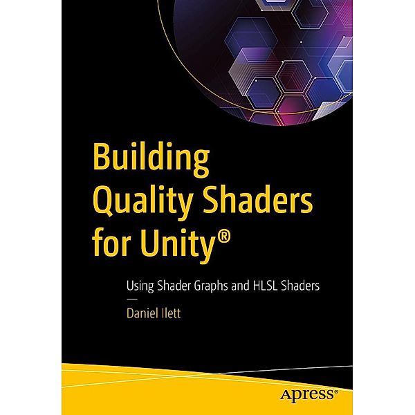 Building Quality Shaders for Unity®, Daniel Ilett