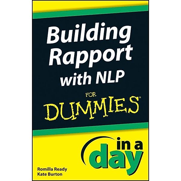 Building Rapport with NLP In A Day For Dummies / In A Day For Dummies, Romilla Ready, Kate Burton