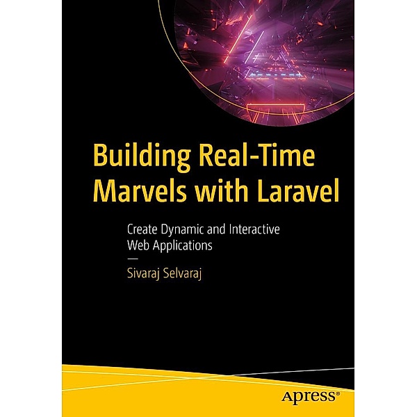 Building Real-Time Marvels with Laravel, Sivaraj Selvaraj