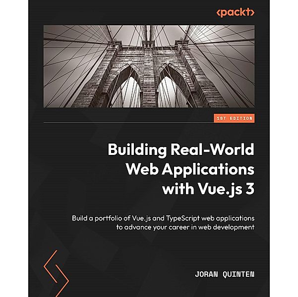 Building Real-World Web Applications with Vue.js 3, Joran Quinten