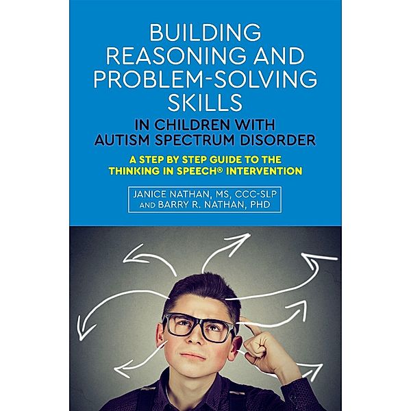 Building Reasoning and Problem-Solving Skills in Children with Autism Spectrum Disorder, Janice Nathan