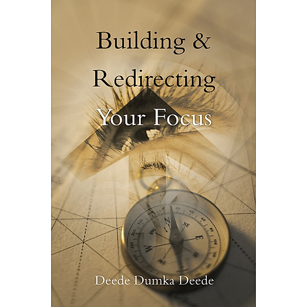 Building & Redirecting Your Focus, Deede Dumka Deede