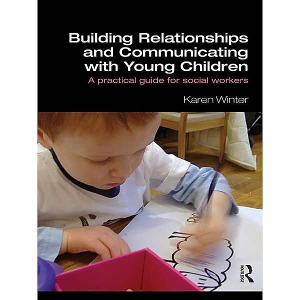 Building Relationships and Communicating with Young Children, Karen Winter