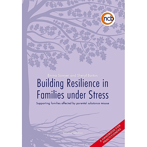 Building Resilience in Families Under Stress, Second Edition, Emma Sawyer, Sheryl Burton
