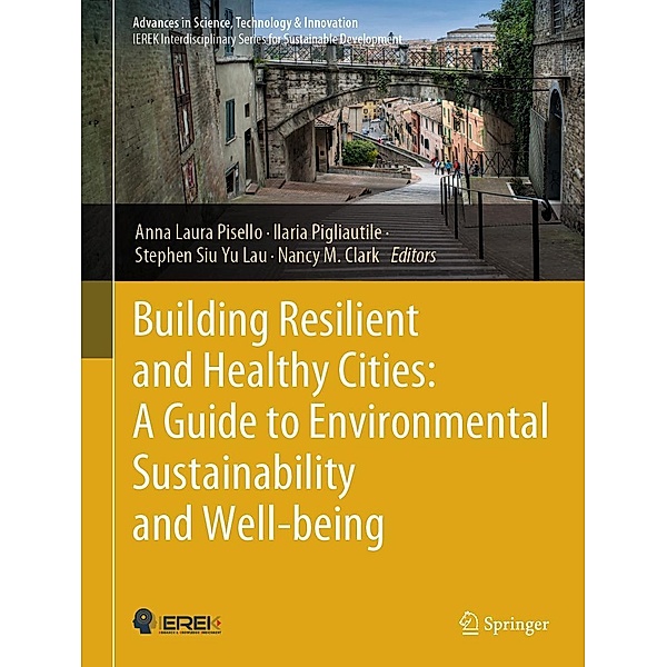 Building Resilient and Healthy Cities: A Guide to Environmental Sustainability and Well-being / Advances in Science, Technology & Innovation