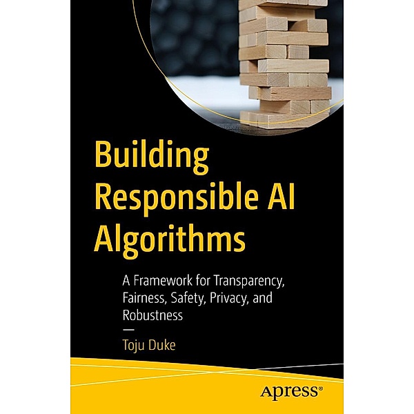 Building Responsible AI Algorithms, Toju Duke