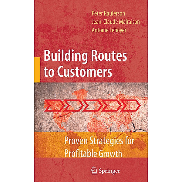 Building Routes to Customers, Peter Raulerson, Jean-Claude Malraison, Antoine Leboyer