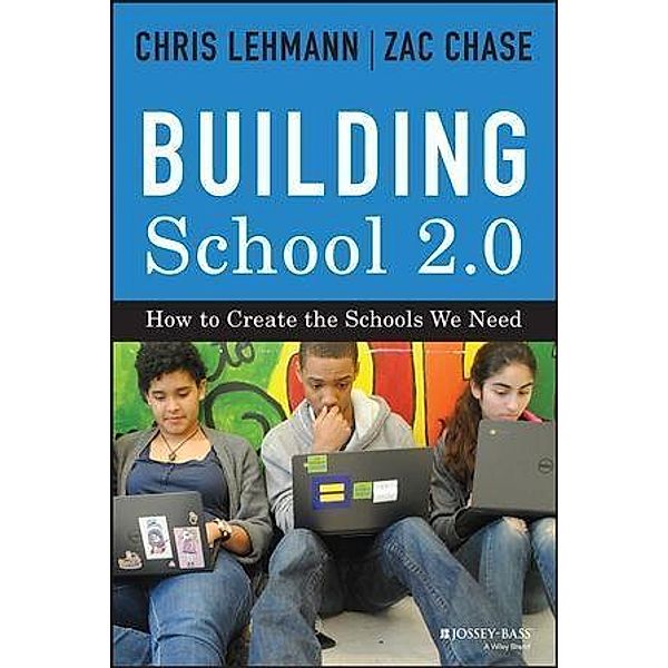 Building School 2.0, Chris Lehmann, Zac Chase