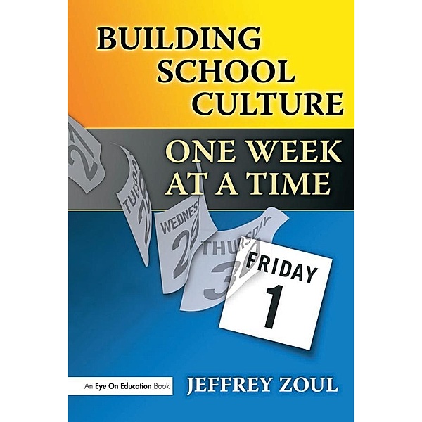 Building School Culture One Week at a Time, Jeffrey Zoul