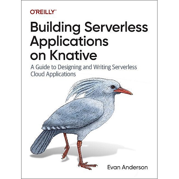 Building Serverless Applications on Knative, Evan Anderson
