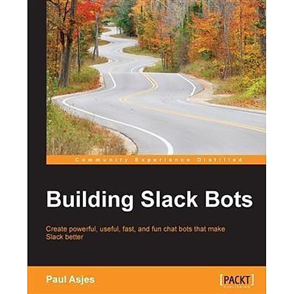 Building Slack Bots, Paul Asjes