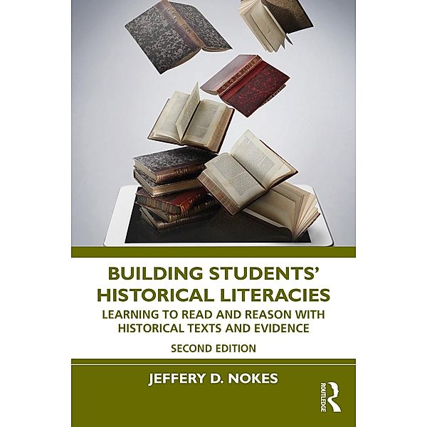 Building Students' Historical Literacies, Jeffery D. Nokes