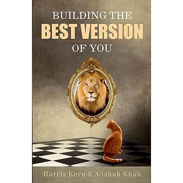 Building the Best Version of You, Harris Kern, A'Ishah Khan