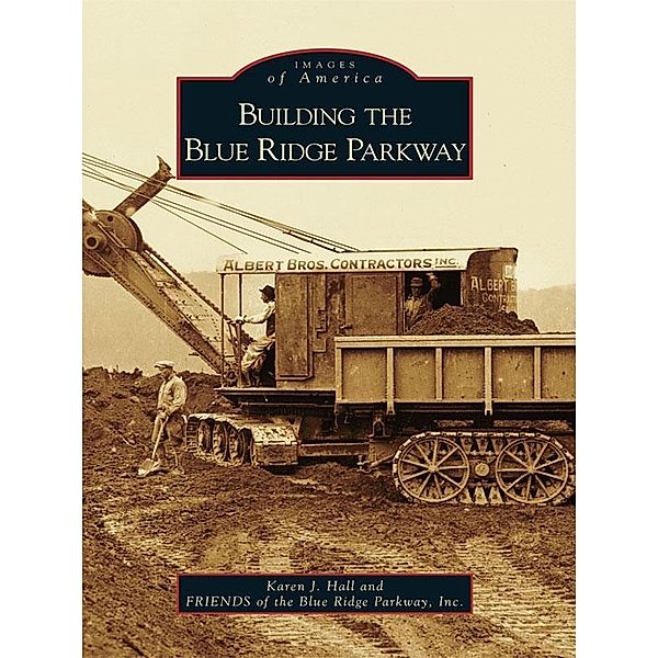 Building the Blue Ridge Parkway, Karen J. Hall