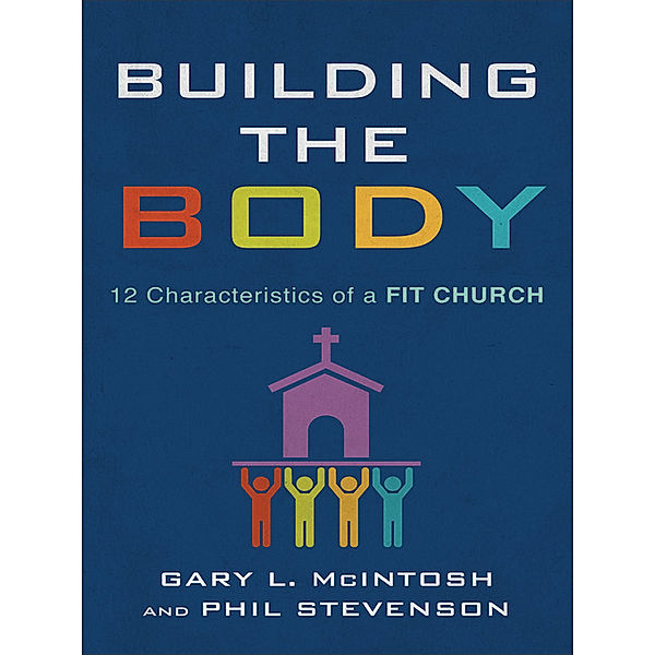 Building the Body, Phil Stevenson, Gary L. McIntosh