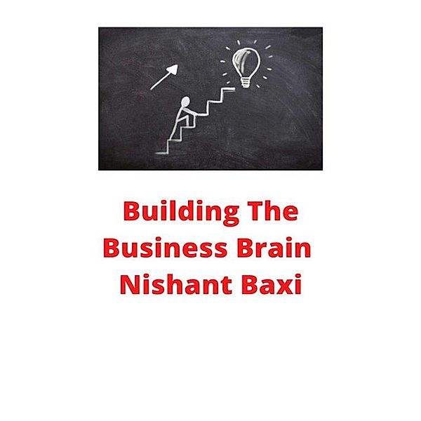 Building The Business Brain, Nishant Baxi